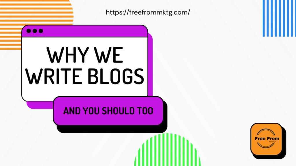 Why We Write Blogs