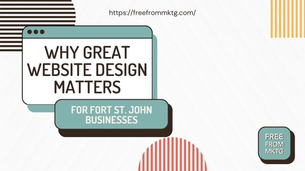 Fort St John Website Design Why it Matters
